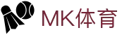 MK体育 - MK Sports官方入口 - 手机客户端下载